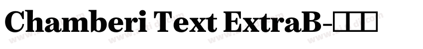 Chamberi Text ExtraB字体转换 Chamberi Text ExtraB字体转换